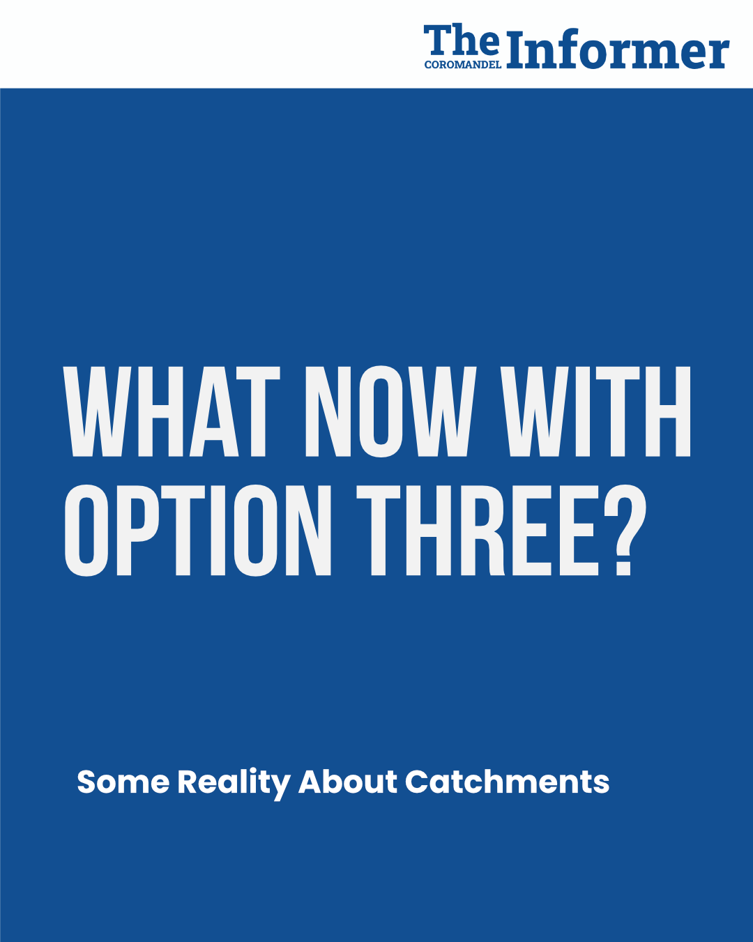 What Now With Option Three?  Some Reality About Catchments
